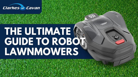 The Ultimate Guide to Robot Lawnmowers - Top Picks from Clarkes of Cavan